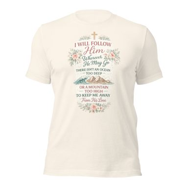 Cream t-shirt featuring floral design and inspirational text about following faith.